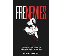 FRENEMIES: Minding The Door Of Friendship In Your Life