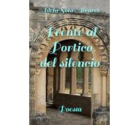 Frente al Portico del silencio: Poesía