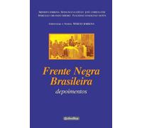 Frente Negra Brasileira - Depoimentos : Entrevistas e textos: Marcio Barbosa