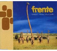 FRENTE-WHAT'S COME OVER ME -CDS-