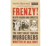 Frenzy!: How the tabloid press turned three evil serial killers into celebrities
