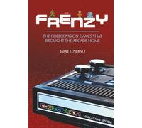 Frenzy: The ColecoVision Games That Brought the Arcade Home