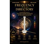 FREQUENCY DIRECTORY for the EDD Lecher Antenna EDD and Antenna ASCLEPIOS: 2026 Edition-351 frequencies listed and explained for antenne de Lecher Edd or Lecher Antenna Edd