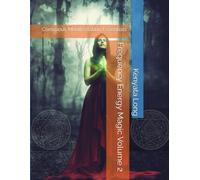 Frequency Energy Magic Volume 2: Conscious Manifestation Essentials (Frequency Energy Signatures)