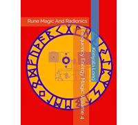 Frequency Energy Magic Volume 4: Rune Magic And Radionics (Frequency Energy Signatures)