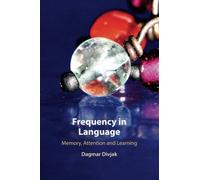 Frequency in Language: Memory, Attention and Learning