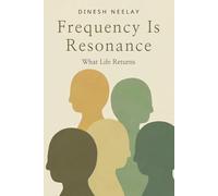 Frequency Is Resonance: What Life Returns