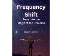 Frequency Shift: Tune Into the Magic of the Universe