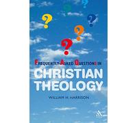 Frequently-Asked Questions in Christian Theology
