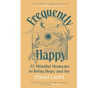 Frequently Happy : 52 Mindful Moments to Bring Hope and Joy