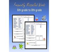 Frequently Misspelled Words (6th grade to 8th grade): 400 Challenging Spelling Words (Spelling for Homeschoolers)