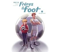 Frères de foot T01 (1): Unis pour la vie