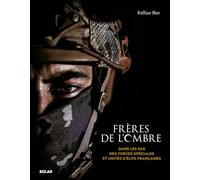 Frères de l'ombre - Dans les pas des forces spéciales et unités d'élite françaises