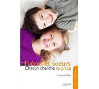 "frères et soeurs ; chacun cherche sa place"