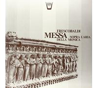 Frescobaldi Girolamo - Messa Sopra L'aria Della Monica [VINYL]