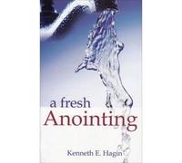[Fresh Anointing] (By: Kenneth E Hagin) [published: August, 1992]