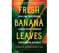 Fresh Banana Leaves: Healing Indigenous Landscapes through Indigenous Science