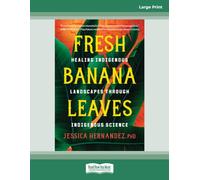 Fresh Banana Leaves: Healing Indigenous Landscapes through Indigenous Science