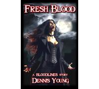 Fresh Blood: A BLOODLINES Story: 4 (The Bloodlines Collection)