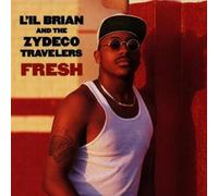 Fresh by L'il Brian & the Zydeco Travelers (1995-08-01)