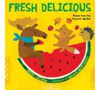 Fresh Delicious : Poems from the Farmers' Market