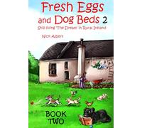 Fresh Eggs and Dog Beds 2: Still Living the Dream in Rural Ireland
