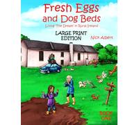 Fresh Eggs and Dog Beds Large Print: Living the Dream in Rural Ireland