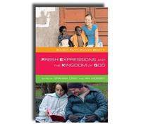 Fresh Expressions of Church and the Kingdom of God (Ancient Faith, Future Mission) (2012-11-30)
