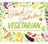 Fresh & Fabulous Vegetarian: 30 Illustrated Recipes by Julia Bausenhardt: Volume 7 (TDAC Single Artist Series)