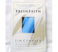 Fresh Faith: What Happens When Real Faith Ignites God's People