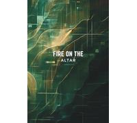 Fresh Fire on the Altar: A Prayer & Worship Journal (6x9, 275 Pages)