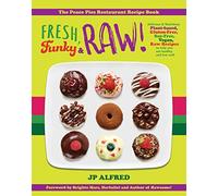 Fresh, Funky & Raw!: Delicious & Nutritious Plant-based, Gluten Free, Soy Free, Vegan, Raw Recipes to help you eat healthy and live well.: 1
