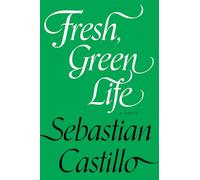 Fresh, Green Life: A Novel