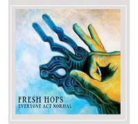 Fresh Hops - Everyone Act Normal