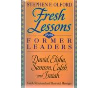 Fresh Lessons from Former Leaders: David, Elisha, Samson, Caleb, and Isaiah (Stephen F. Olford biblical preaching library)