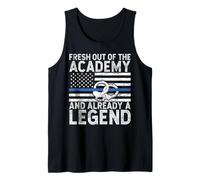Fresh Out of The Academy and Already a Legend Police Tank Top