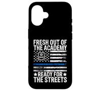 Fresh Out of the Academy Ready for the Streets Police Case for iPhone 16