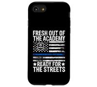 Fresh Out of the Academy Ready for the Streets Police Case for iPhone SE (2020) / 7/8