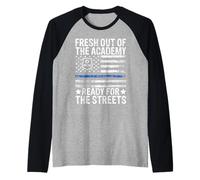 Fresh Out of The Academy Ready for The Streets Police Raglan Baseball Tee