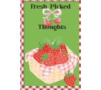 Fresh Picked Thoughts: A Cute Journal for Dreams, Notes, Ideas & Everyday Adventures