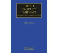 Fresh Produce Shipping: Damages and Compensation (Maritime and Transport Law Library)