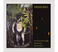 Fresh Red - Veronica Van Gogh: Harmonic Dissonance [Explicit]