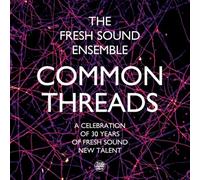 Fresh Sound Ensemble (The) - Common Threads - A Celebration Of 30 Years Anniversa