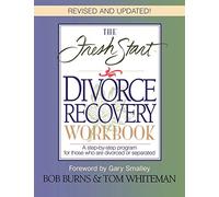 FRESH START DIVORCE RECOVERY WORKBOOK: A step-by-step program for those who are divorced or separated