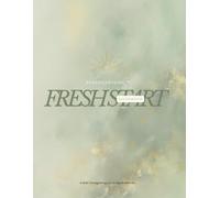 Fresh Start Mini Workbook: A Gentle 14-Day Reset for Clarity, Focus, and Intentional Growth