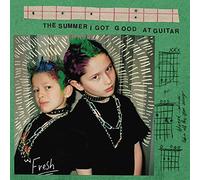 Fresh - The Summer I Got Good At Guitar [VINYL]