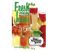 (Fresh Vegetable and Fruit Juices: What's Missing in Your Body) By Norman W. Walker (Author) Paperback on (Aug , 2008)