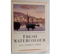 Fresh Watercolour: Bring Light and Life to Your Painting