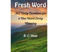 FRESH WORD: 365 Daily Devotions for a New Heart Every Morning