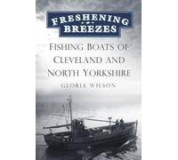 Freshening Breezes: Fishing Boats of Cleveland and North Yorkshire